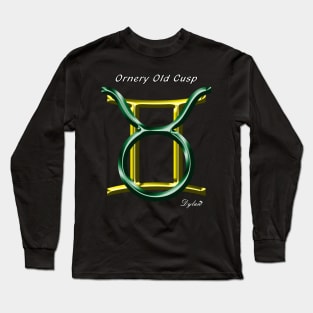 Taurus Gemini Cusp Ornery Long Sleeve T-Shirt